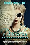 Duchess by Nikki Wilson Duchess by Nikki Wilson