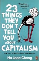 23 Things They Don't Tell You About Capitalism