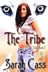 The Tribe by Sarah Cass