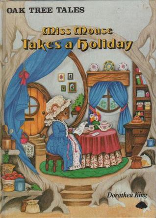 Miss Mouse Takes a Holiday (Oak Tree Tales)