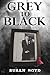 Grey to Black by Susan Boyd