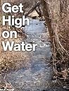 Get High on Water