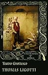Teatro Grottesco by Thomas Ligotti