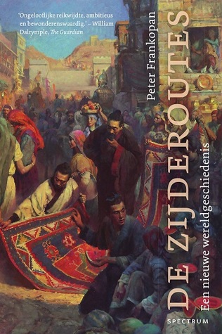 De zijderoutes: een nieuwe wereldgeschiedenis