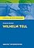 Wilhelm Tell von Friedrich Schiller.: Textanalyse und Interpretation mit ausführlicher Inhaltsangabe und Abituraufgaben mit Lösungen (Königs Erläuterungen 1) (German Edition)