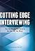 Cutting Edge Interviewing: The Workbook You Need to Get the Job You Want