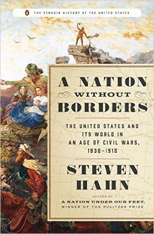 A Nation Without Borders: The United States and Its World in an Age of Civil Wars, 1830-1910 (Hardcover)