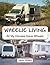 Wheelie Living: All My Houses Have Wheels (Free Being RVing)