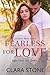 Fearless For Love by Clara Stone