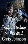 Twelve Strokes of Midnight by Chris  Johnson