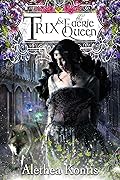 Trix and the Faerie Queen