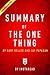 Summary of The ONE Thing: by Gary Keller and Jay Papasan | Includes Analysis