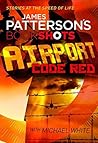 Airport - Code Red by James  Patterson