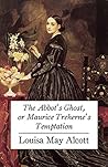 The Abbot's Ghost, or Maurice Treherne's Temptation