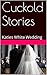 Cuckold Stories: Katies Whi...