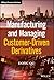 Manufacturing and Managing Customer-Driven Derivatives (The Wiley Finance Series)