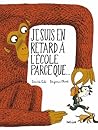 Je suis en retard à l'école parce que... by Davide Calì