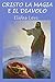 Cristo la magia e il diavolo (Italian Edition)