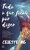 Tudo o que Ficou por Dizer by Celeste Ng