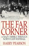 THE FAR CORNER: A...