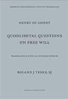Quodlibetal Questions on Free Will Quodlibetal Questions on Free Will