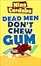 Dead Men Don't Chew Gum by Nina Cordoba