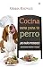 Cocina sana para tu perro (...