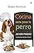Cocina sana para tu perro (Fuera de colección) (Spanish Edition)