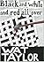 Black and White and Red All Over by Wat Taylor