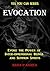 Evocation: Evoke The Power Of Inter-dimensional Beings And Summon Spirits (Yes You Can Book 1)