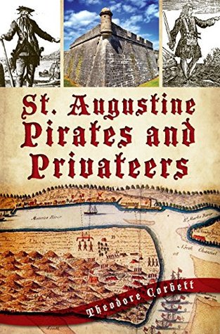 St. Augustine Pirates and Privateers (Kindle Edition)