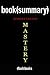Summary of Mastery by Rober...