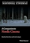 A Companion to Nordic Cinema (Wiley Blackwell Companions to National Cinemas) A Companion to Nordic Cinema (Wiley Blackwell Companions to National Cinemas)