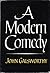 A Modern Comedy by John Galsworthy