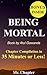Being Mortal by Mr. Chapter