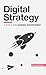 Digital Strategy: A Guide t...