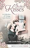 Stolen Kisses: A Collection of Vintage Love Stories (Lady Courths-Mahler: Vintage Romance)