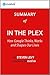 In the Plex: Summary of the Key Ideas - Original Book by Steven Levy: How Google Thinks, Works and Shapes Our Lives