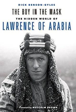 The Boy In The Mask: The Hidden World of Lawrence of Arabia (Kindle Edition)