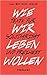 Wie wir leben wollen by Matthias Jügler