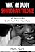 What My Daddy Should Have Told Me: Life Lessons for the African-American Male