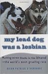 My Lead Dog Was a Lesbian by Brian Patrick O’Donoghue