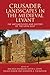 Crusader Landscapes in the Medieval Levant: The Archaeology and History of the Latin East
