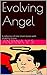 Evolving Angel: A collection of nine short stories with disability theme