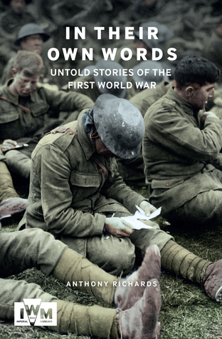 In Their Own Words: Untold Stories of the First World War (Paperback)