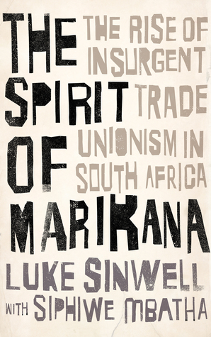 The Spirit of Marikana: The Rise of Insurgent Trade Unionism in South Africa (Wildcat)