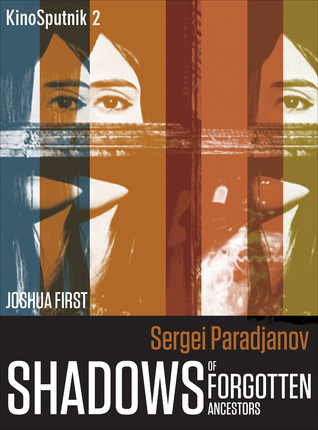 Sergei Paradjanov: Shadows of Forgotten Ancestors (Kinosputniks, 2)