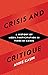 Crisis and Critique: A Brie...