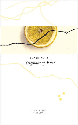 Stigmata of Bliss: Three Novellas (The Seagull Library of German Literature)