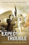 Expect Trouble by JoAnn Smith Ainsworth